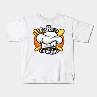 im obsessed with cooking Kids T-Shirt